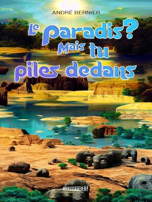 cover image of Le paradis? Mais tu piles dedans